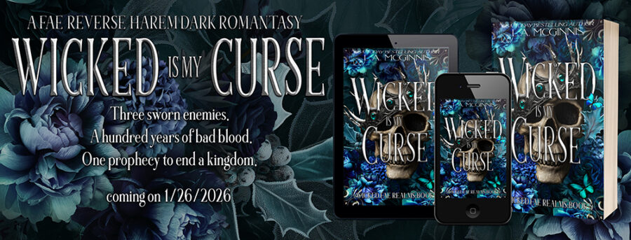 Wicked Is My Curse is a plot heavy reverse harem Fae romantasy